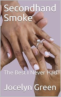 Secondhand Smoke: The Best I Never Had
