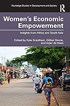 Women's Economic Empowerment: Insights from Africa and South Asia (Routledge Studies in Development and Society)