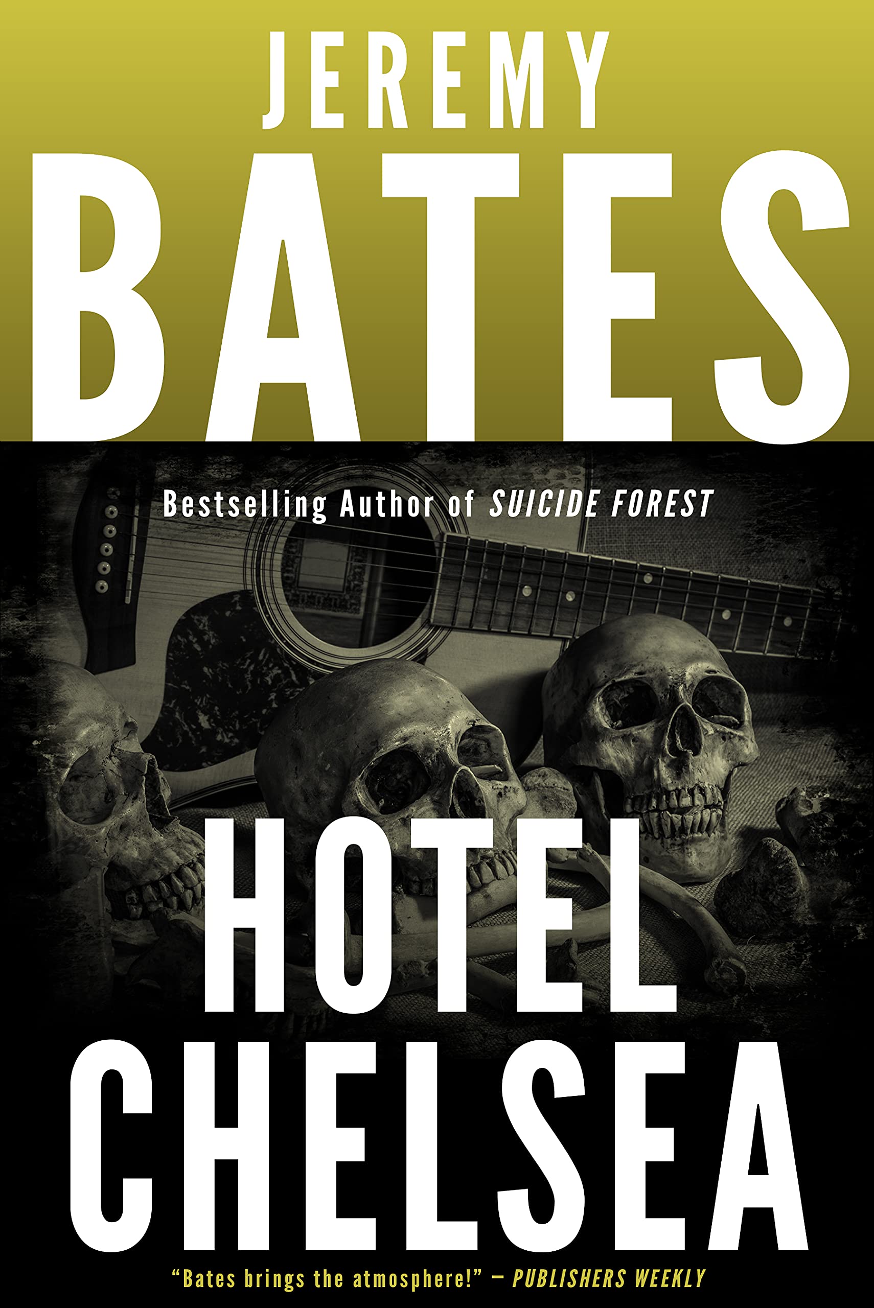 Hotel Chelsea: A compulsively readable suspense thriller by the new king of horror (World's Scariest Places Book 6)