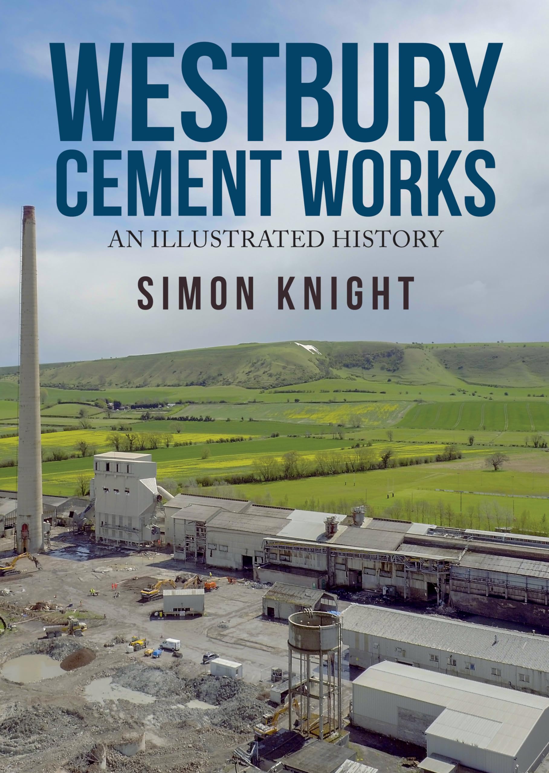 Westbury Cement Works by Simon Knight PAPERBACK 9781445673929