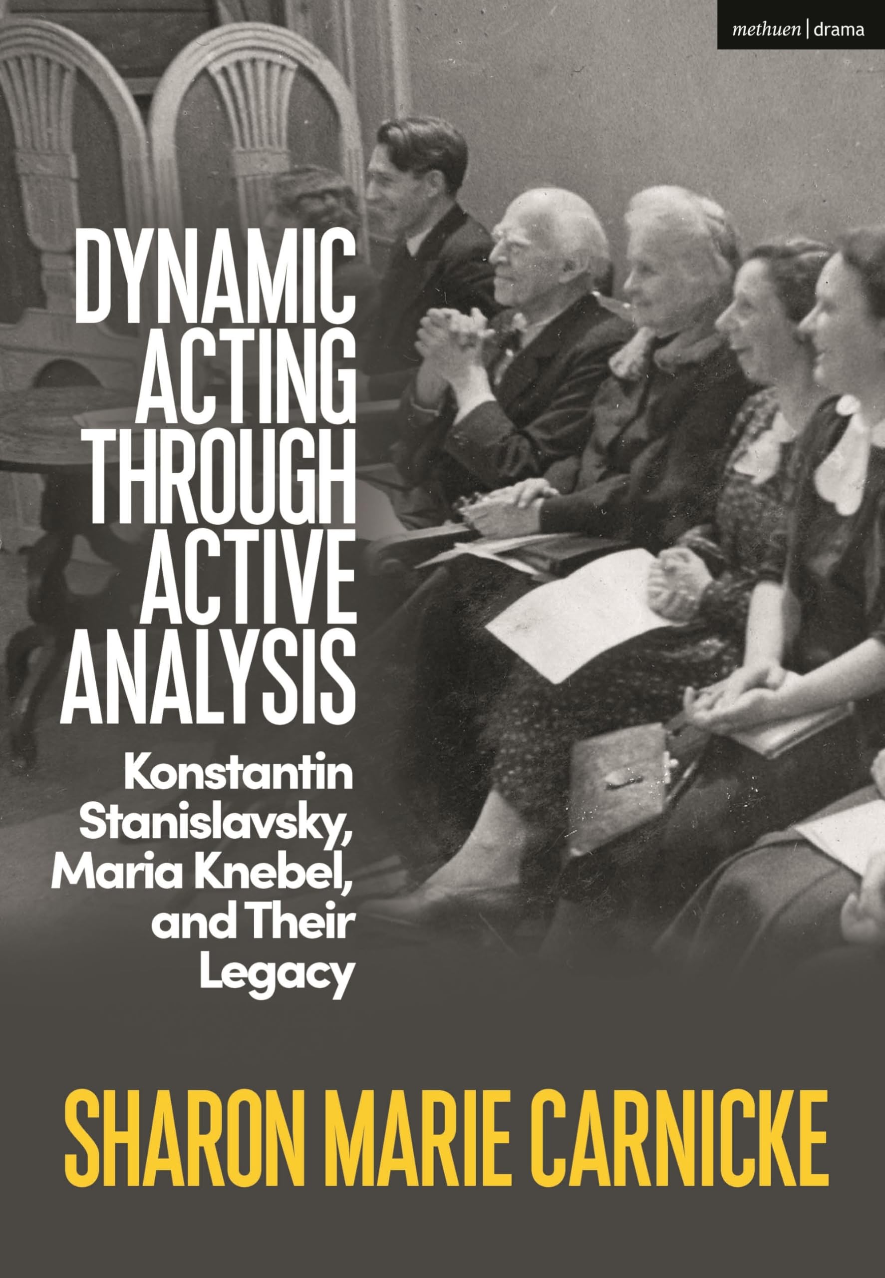 Dynamic Acting through Active Analysis: Konstantin Stanislavsky, Maria Knebel, and Their Legacy
