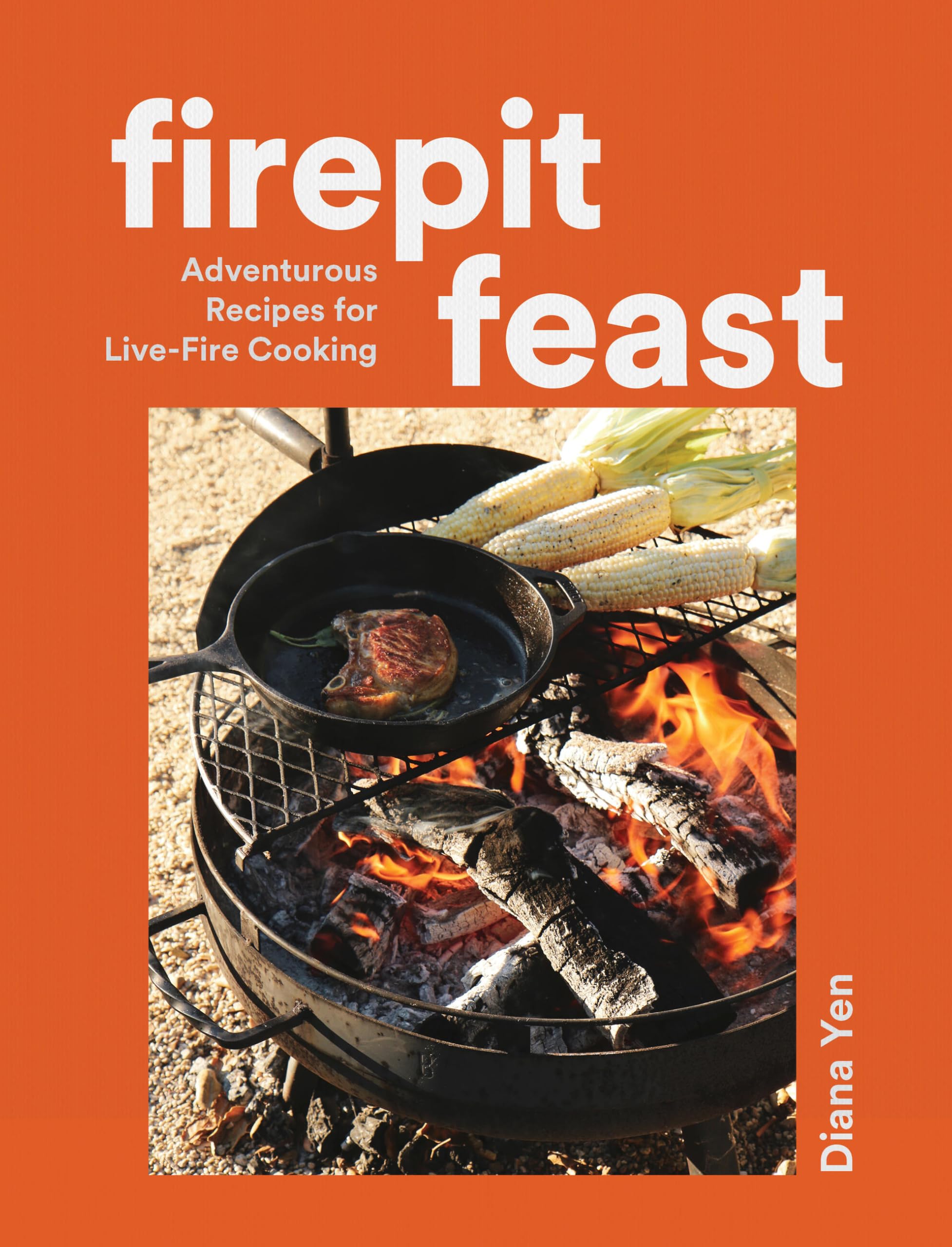 Firepit Feasts: Adventurous Recipes for Live-Fire Cooking