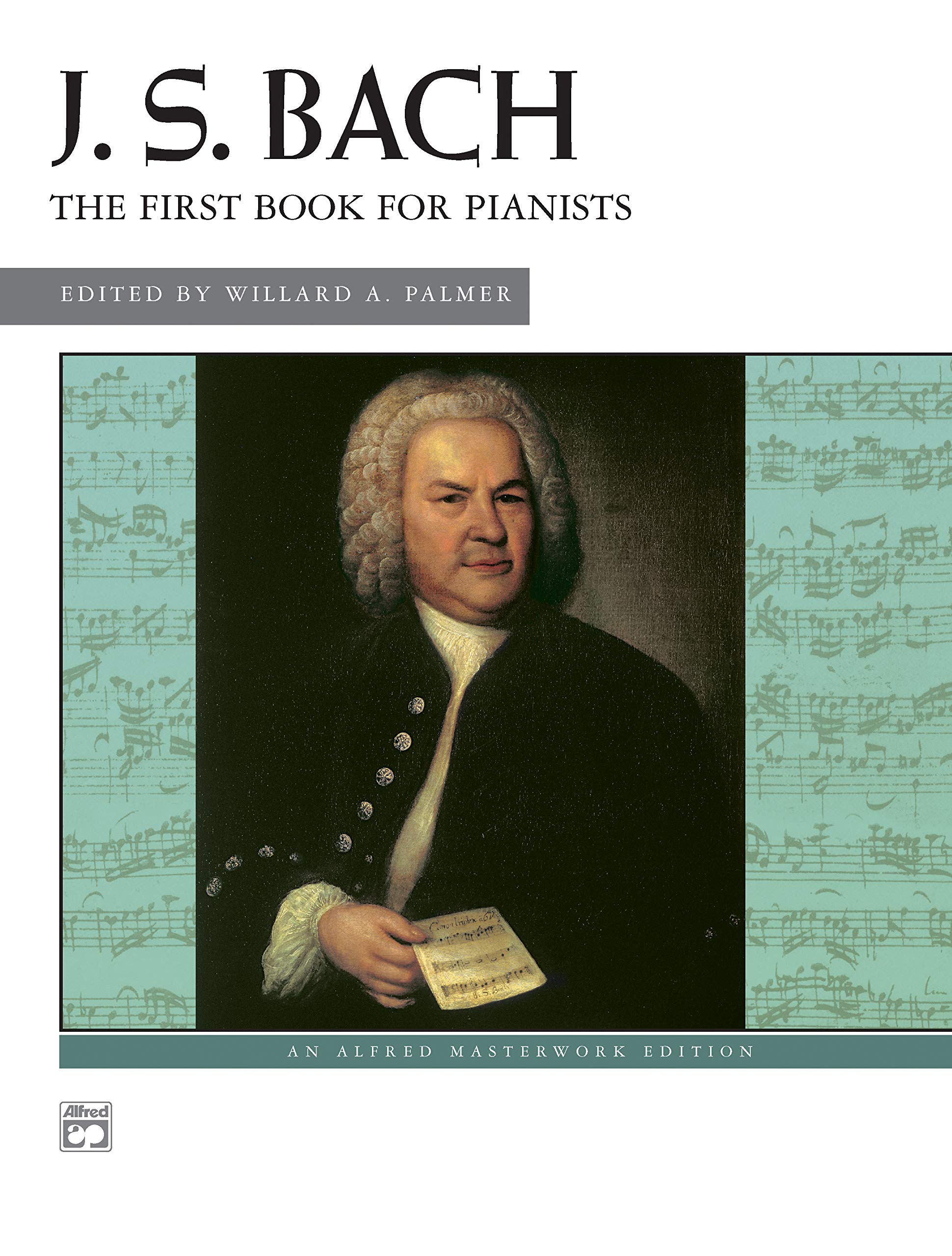 Bach -- First Book for Pianists (Alfred Masterwork Edition)