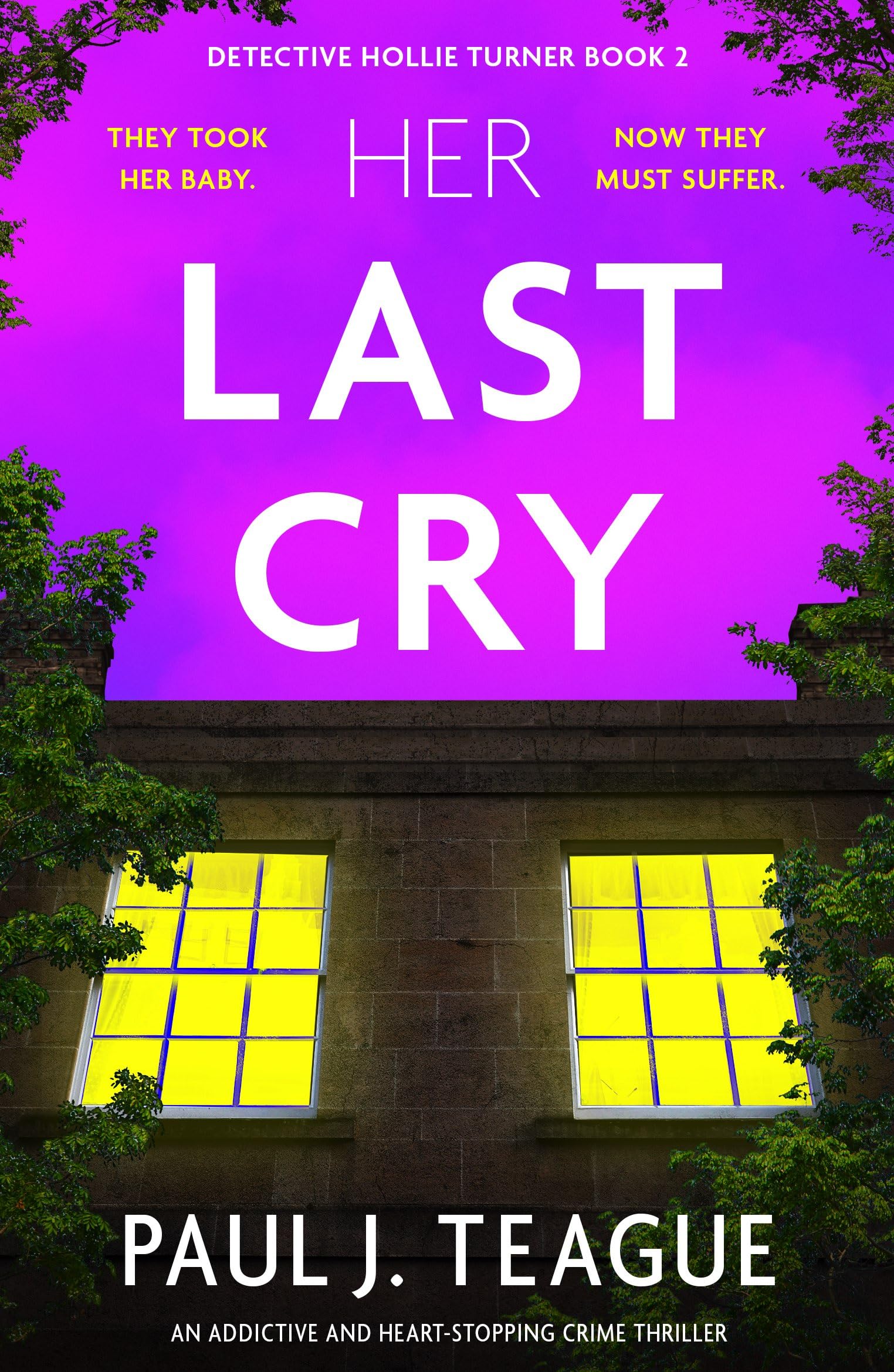 Her Last Cry: An addictive and heart-stopping crime thriller: 2 (Detective Hollie Turner)