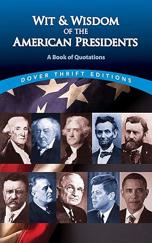 Wit and Wisdom of the American Presidents: A Book of Quotations