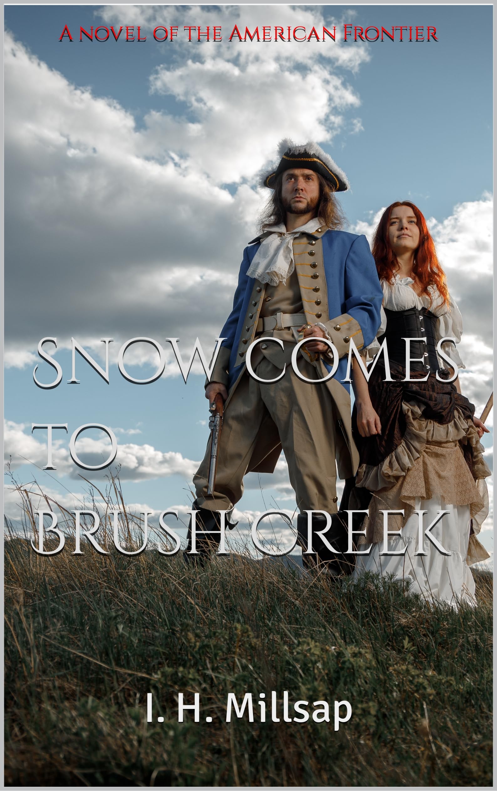 Snow Comes to Brush Creek: A Novel of the American Frontier