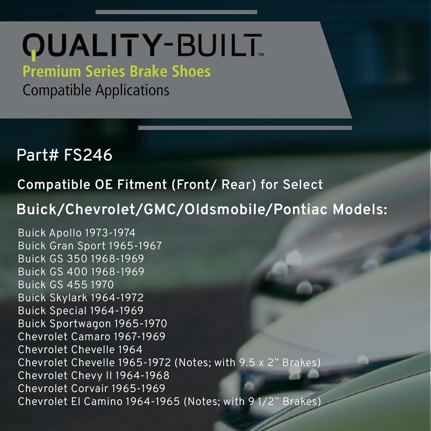QUALITY-BUILT Front/Rear Drum Brake Shoes, FS246, Compatible with 1964-1975 Buick/Chevrolet/GMC/Oldsmobile/Pontiac (442,Apollo,Camaro,Chevelle,Chevy II,Corvair,Cutlass,Cutlass Supreme,El Camino,F85)