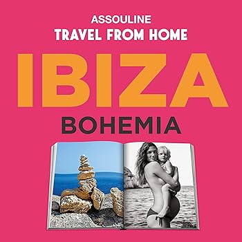 ASSOULINE IBIZA BOHEMIA ブック Ibiza Bohemia: Renu Kashyap, Maya Boyd: 9781614285915
