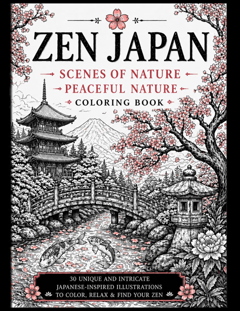 Scenes of Nature: Zen Japan: Peaceful Nature Coloring Book