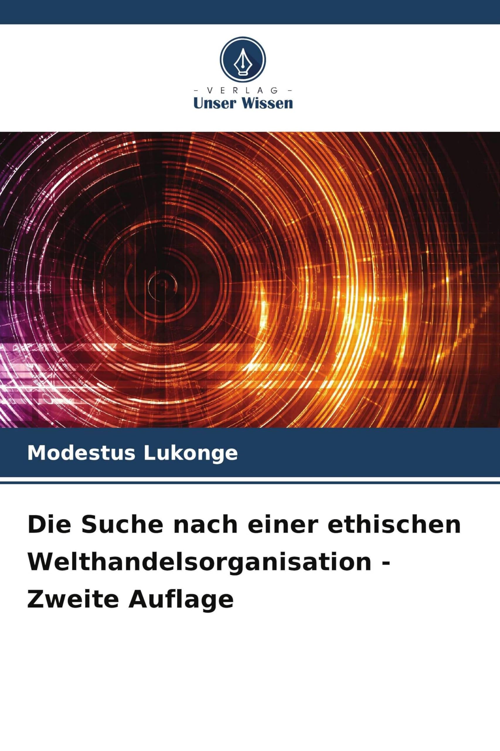 Die Suche nach einer ethischen Welthandelsorganisation - Zweite Auflage