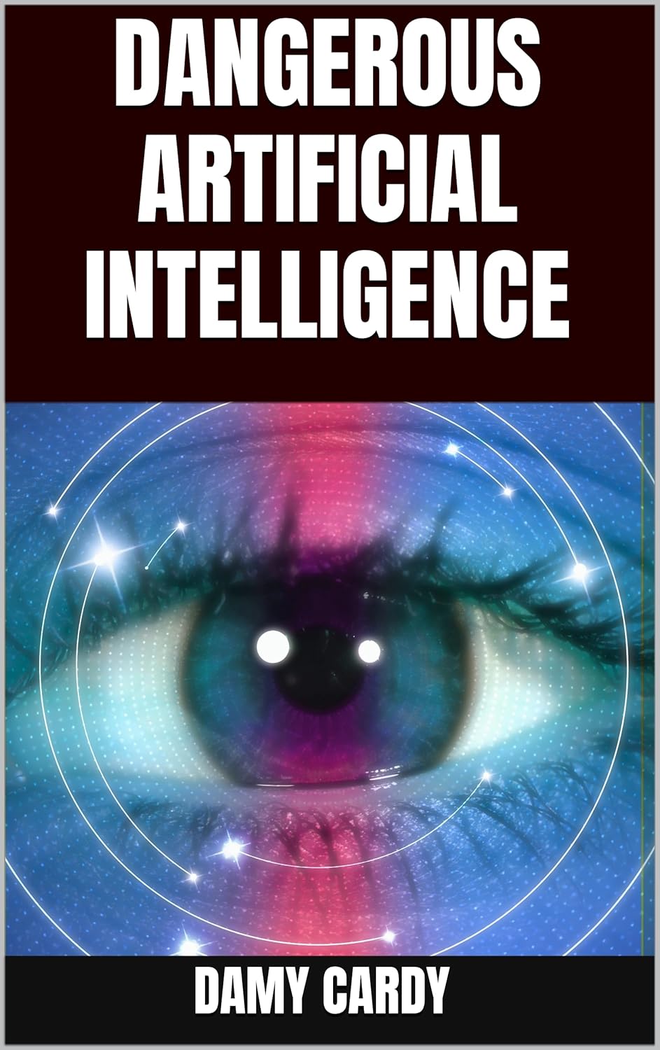 DANGEROUS ARTIFICIAL INTELLIGENCE