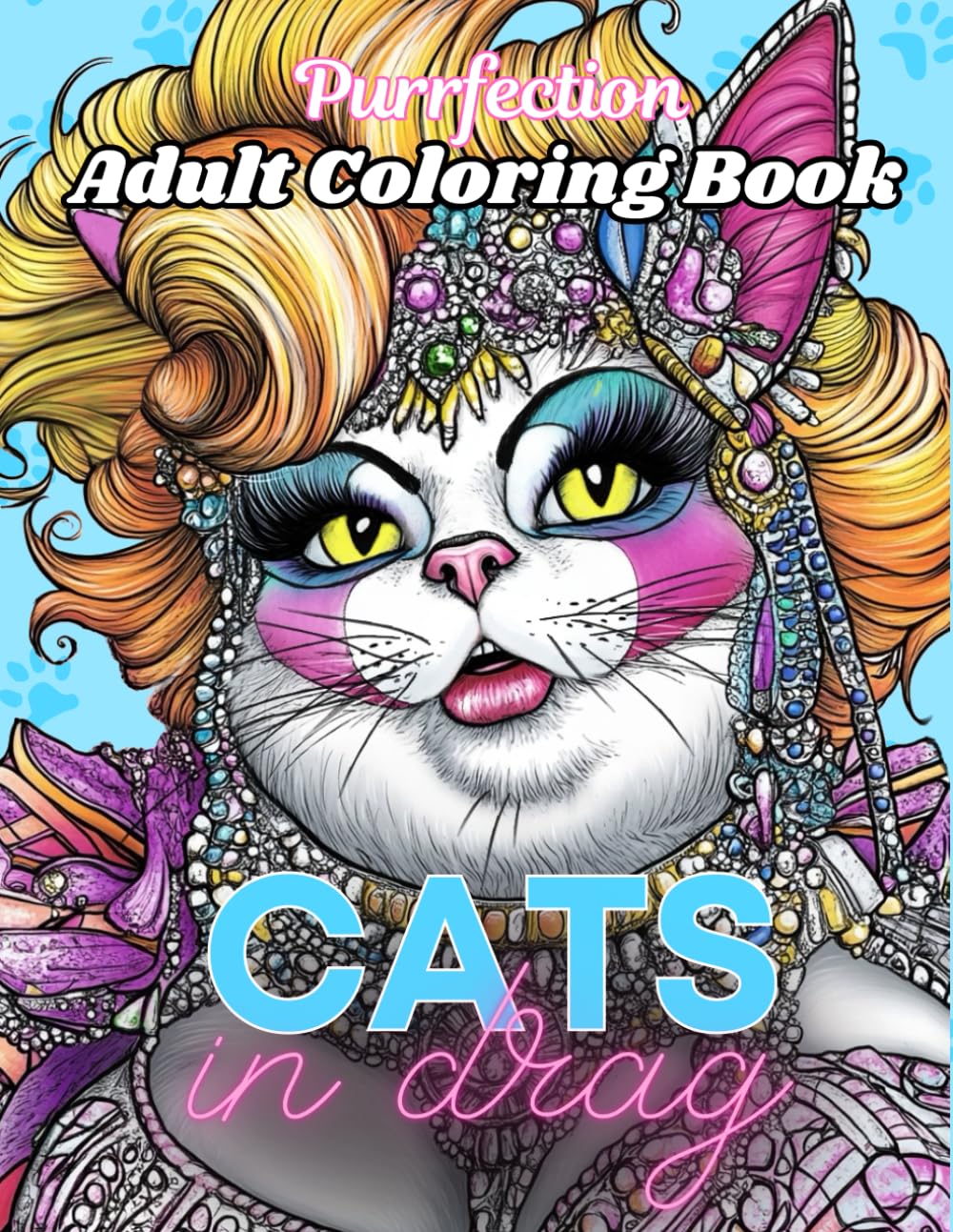 Purrfection: Cats in Drag Coloring Book