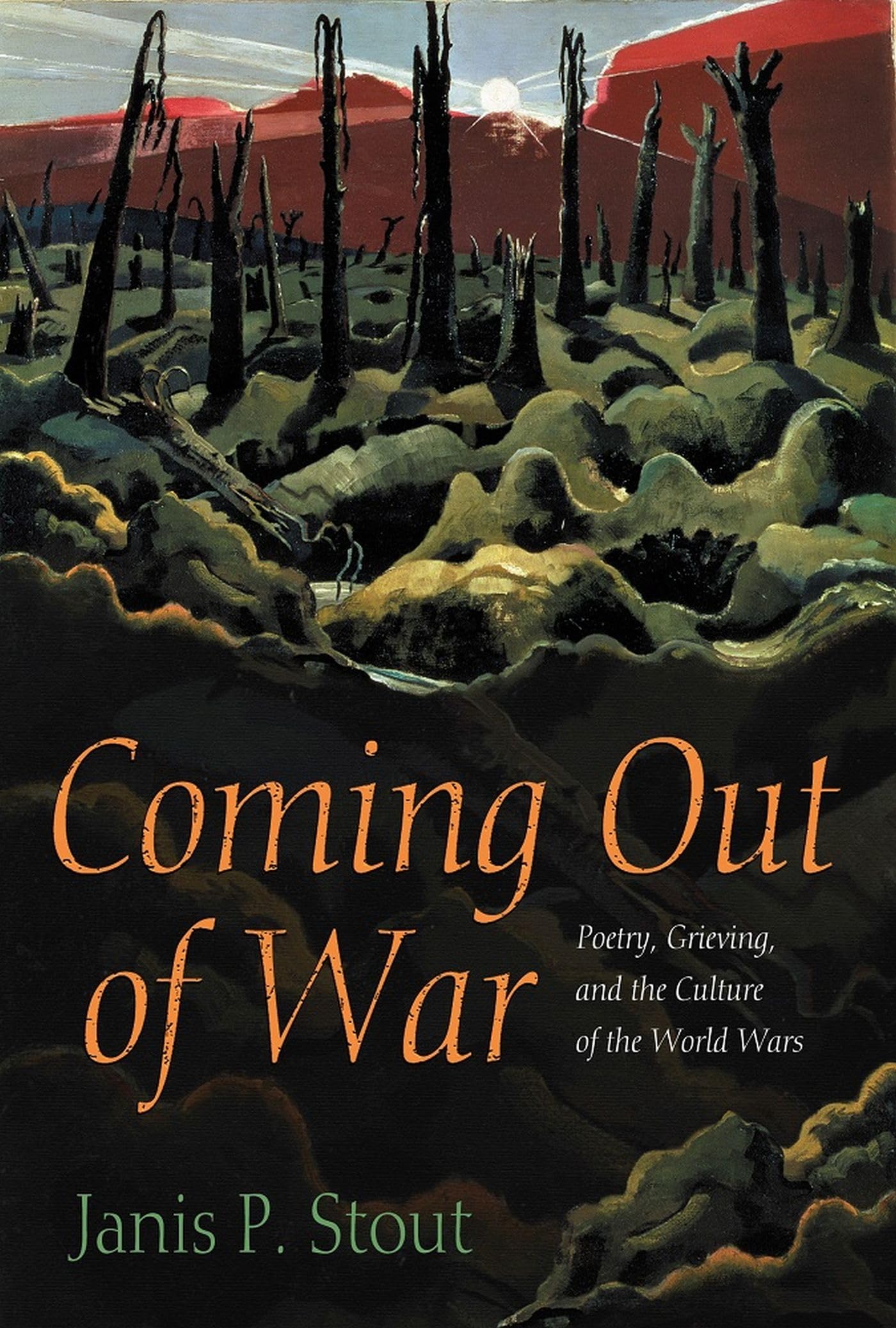 Coming Out Of War: Poetry, Grieving, And The Culture Of The World Wars