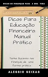 Dicas Para Educação Financeira: Manual Prático
