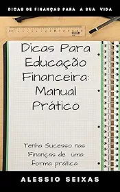 Dicas Para Educação Financeira: Manual Prático