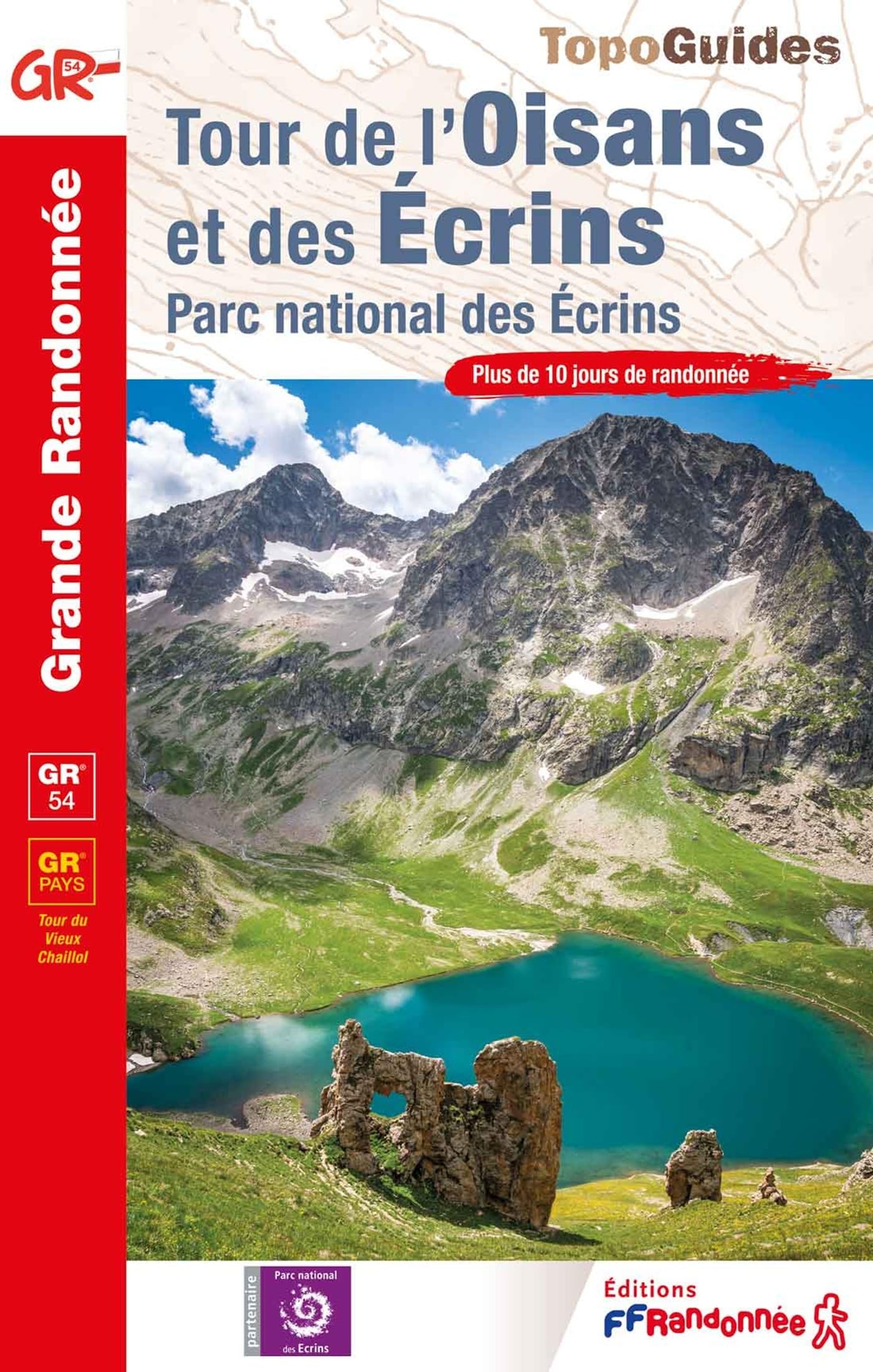 Tour de l'Oisans & des Ecrins GR54 (0508): Parc national des Ecrins - Réf. 508 (Grande Randonnée)