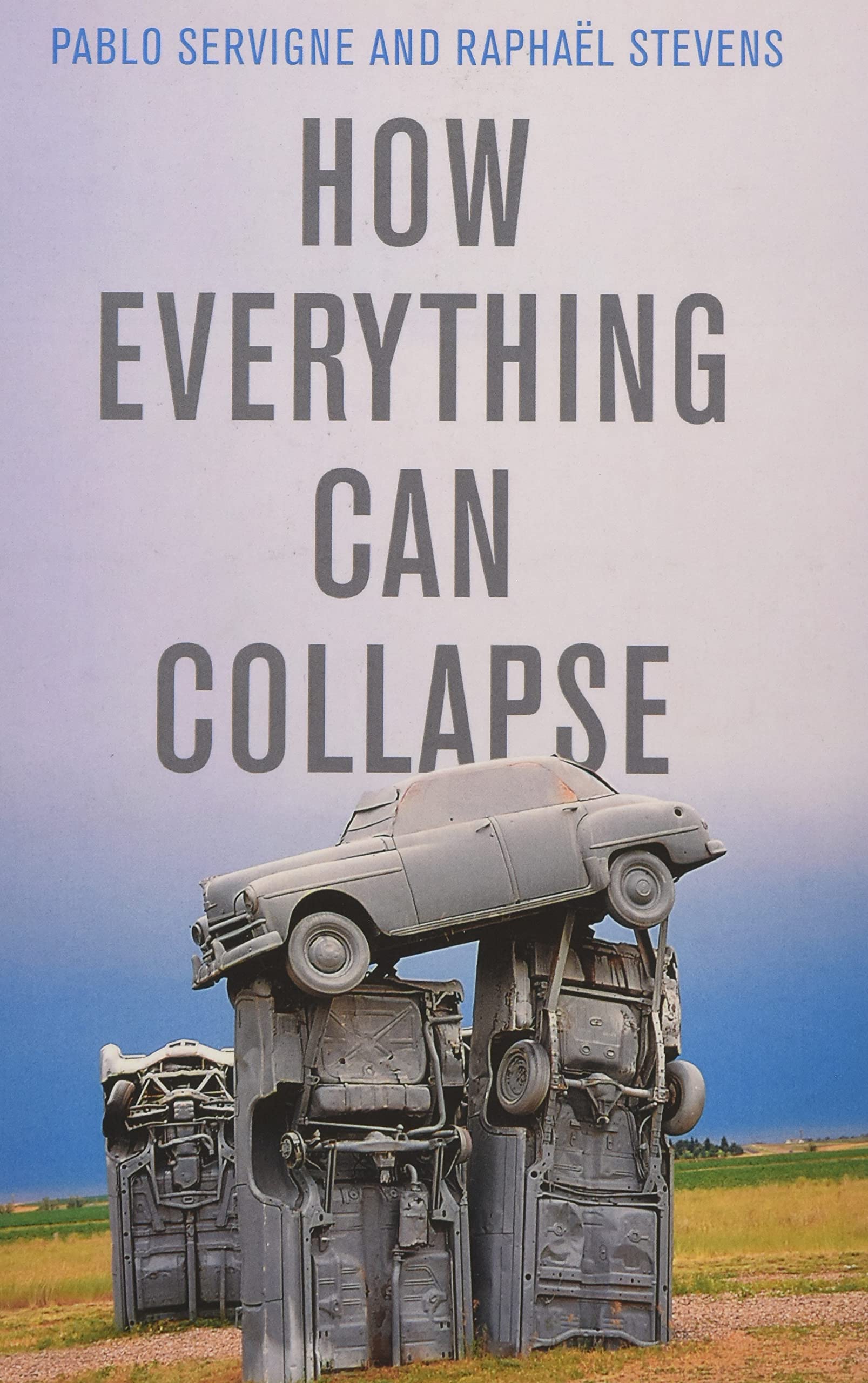 Buy How Everything Can Collapse - A Manual for our Times Book