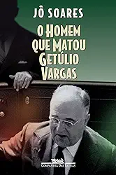 O homem que matou Getúlio Vargas: Biografia de um anarquista