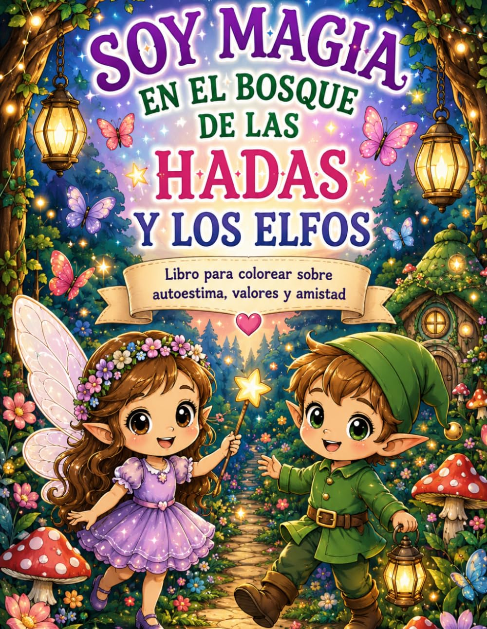 LIBRO PARA COLOREAR SOY MAGIA EN EL BOSQUE DE LAS HADAS Y LOS ELFOS