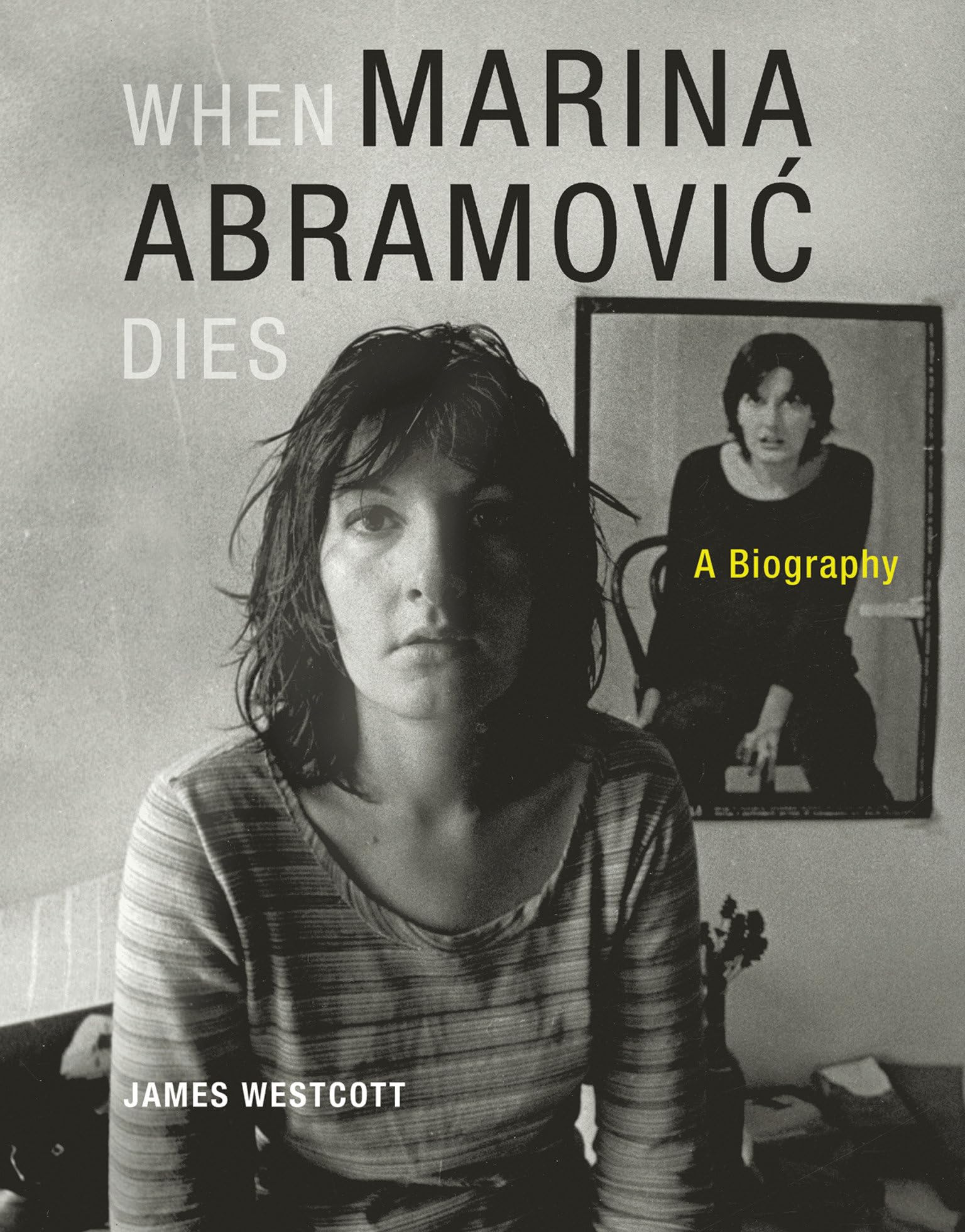 When Marina Abramovic Dies: A Biography (The MIT Press)
