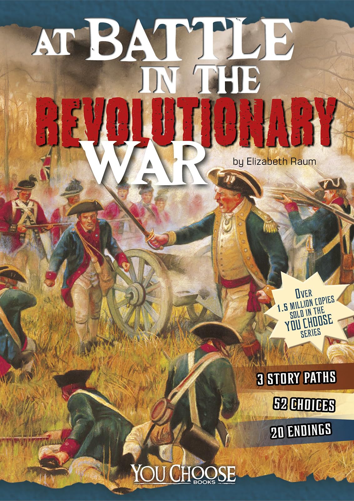 At Battle in the Revolutionary War: An Interactive Battlefield Adventure (You Choose Battlefields)