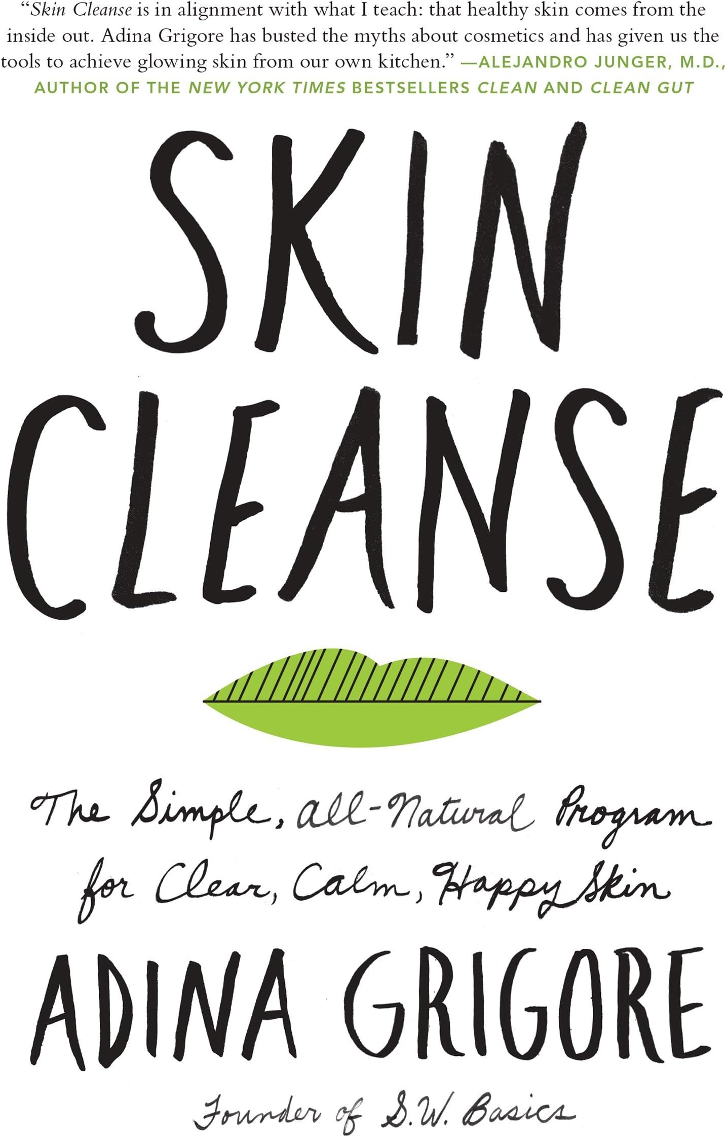 Skin Cleanse: The Simple, All-Natural Program for Clear, Calm, Happy Skin