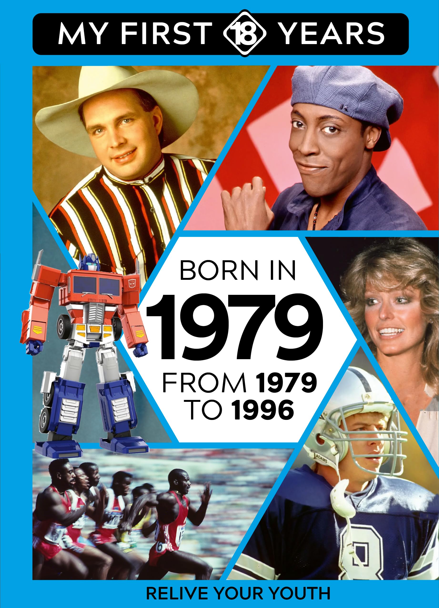 Born in 1979: From 1979 to 1996: 30 (My First 18 Years - US Edition)