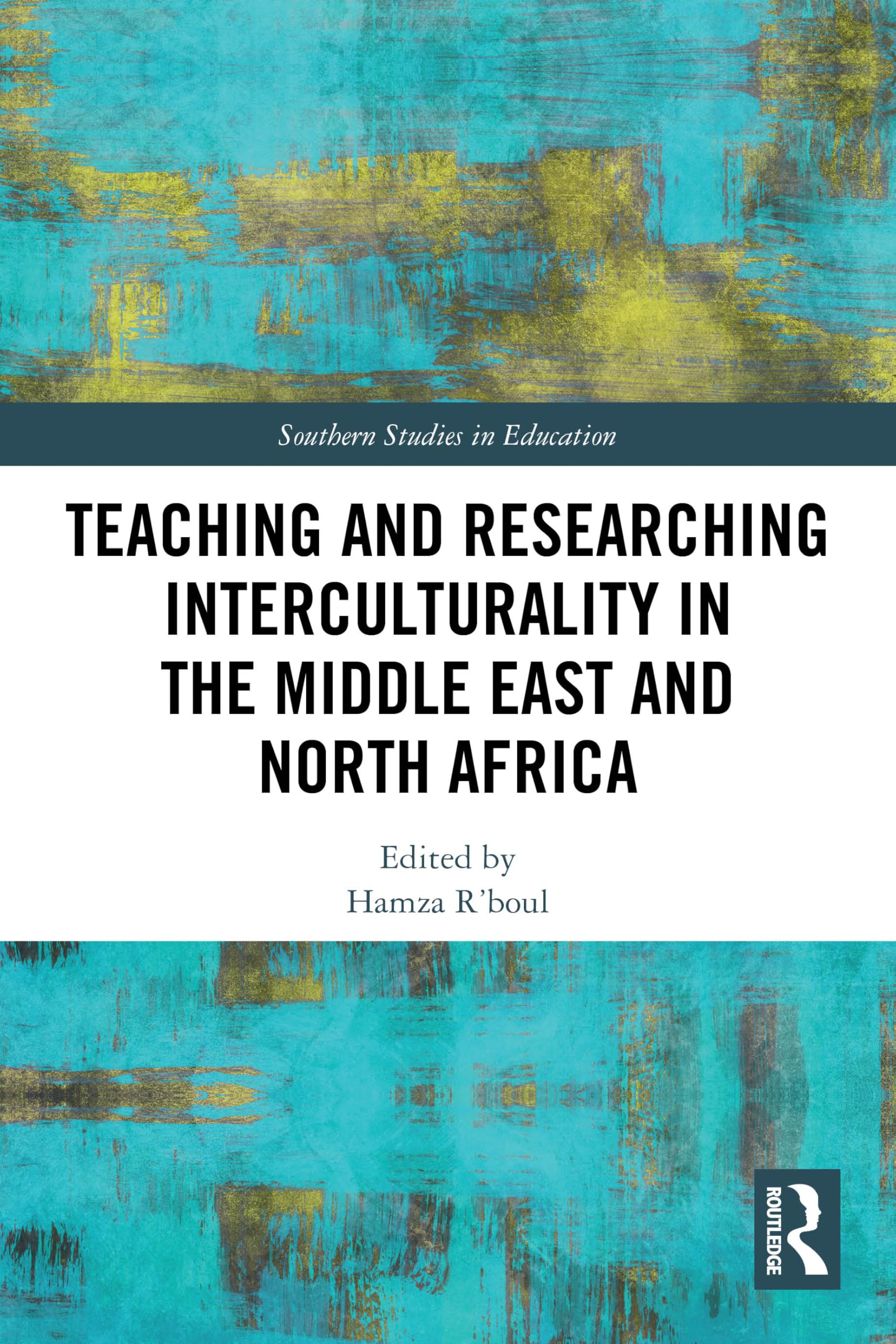 Teaching and Researching Interculturality in the Middle East and North Africa (Southern Studies in Education)