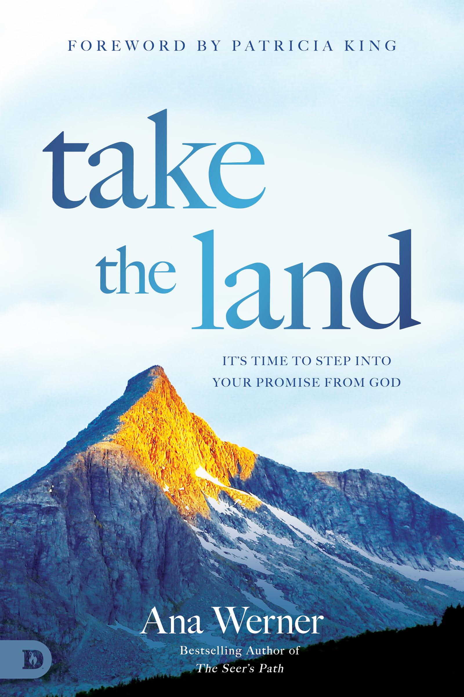 Take the Land: It’s Time to Step Into Your Promise from God