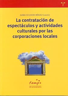 La contratación de espectáculos y actividades culturales por las corporaciones locales (Biblioteconomía y Administración Cultural, Band 112)