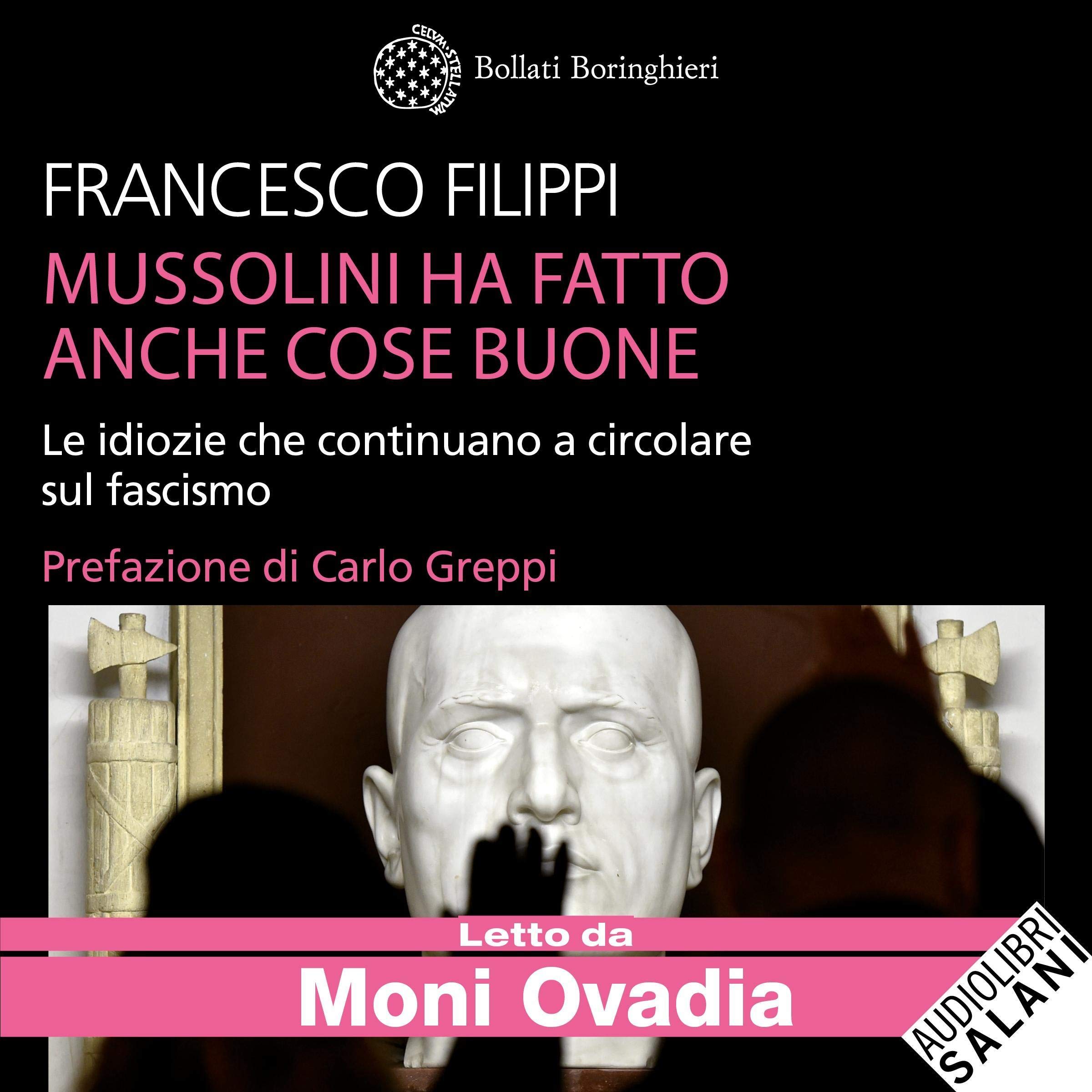 Mussolini ha fatto anche cose buone: Le idiozie che continuano a circolare sul fascismo