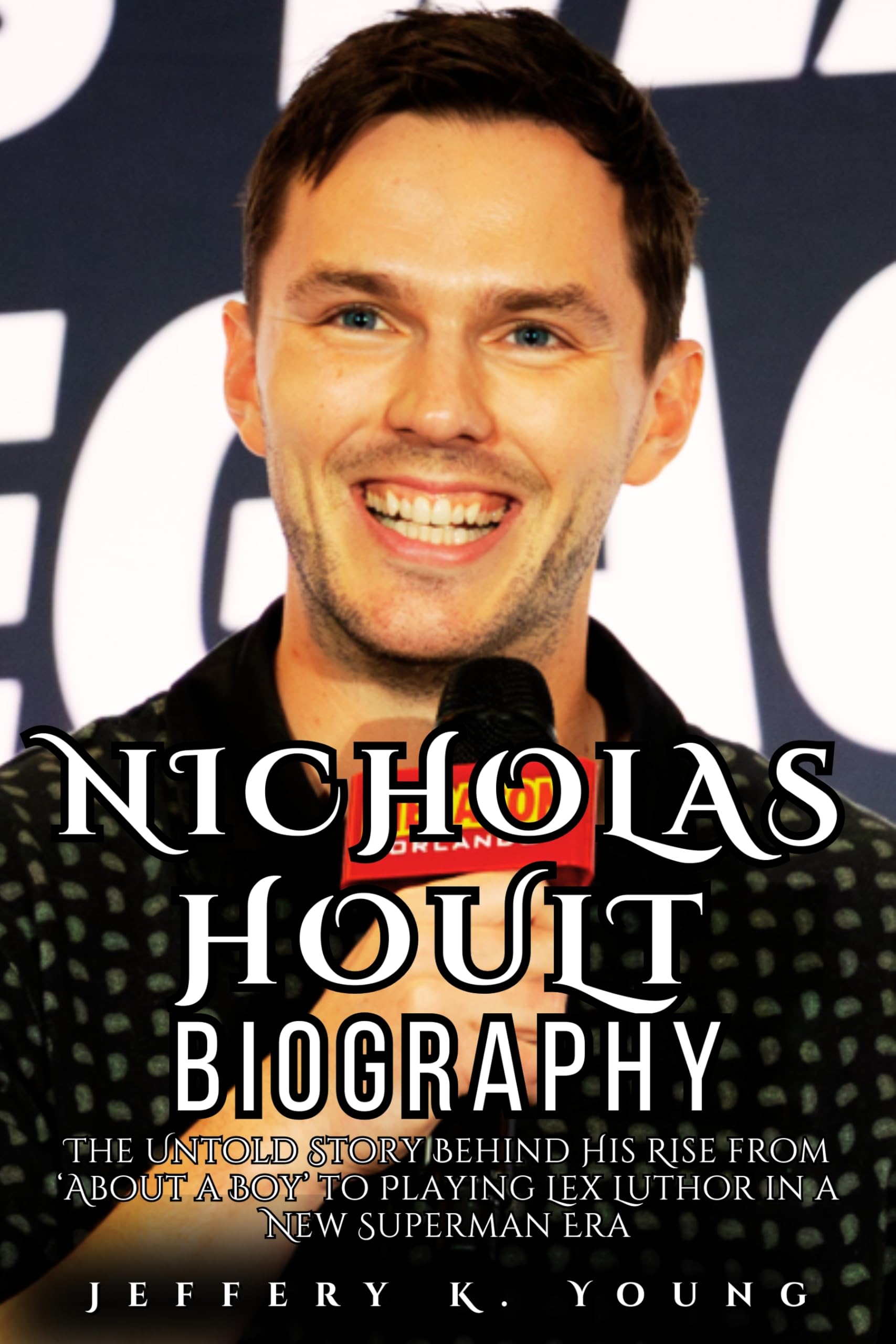 Nicholas Hoult biographie Superman livre acteur de Skins à Lex Luthor