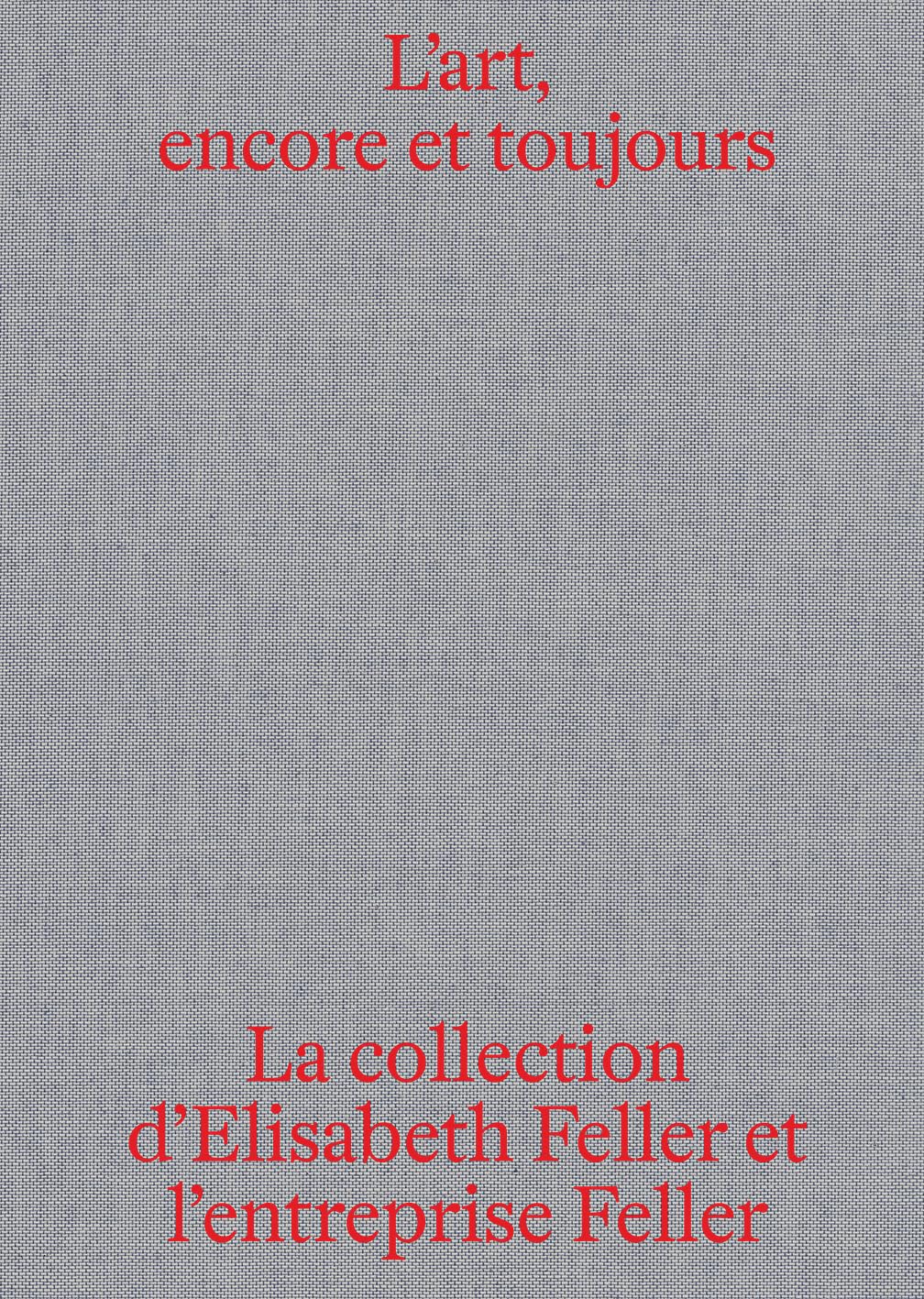 L'art, encore et toujours : La collection d'Elisabeth Feller et l'entreprise la Feller SA