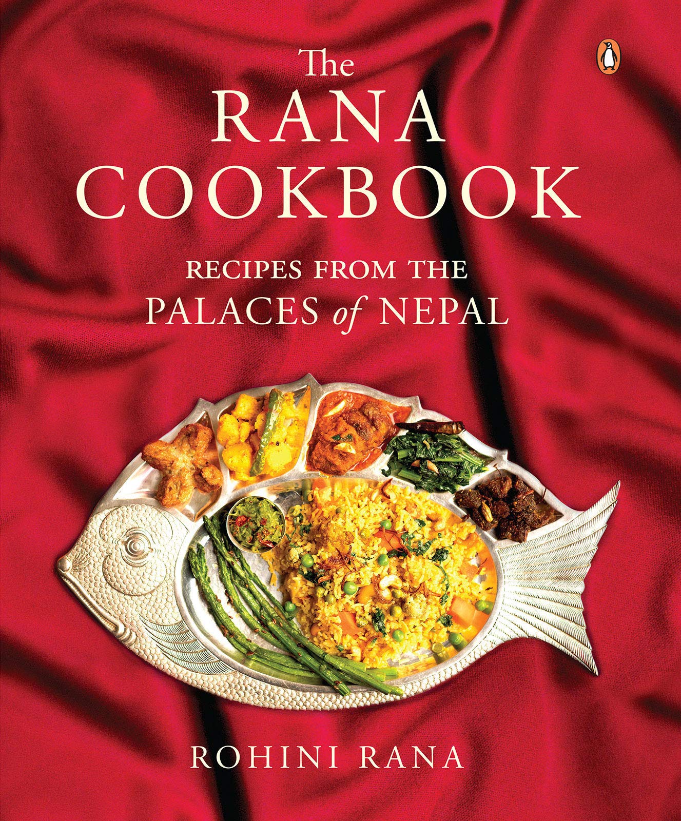 The Rana Cookbook: Recipes from the Palaces of Nepal (English Edition)