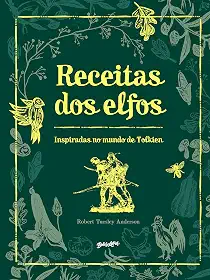 Receitas dos Elfos: Pratos fáceis e saborosos inspirados no mundo de Tolkien