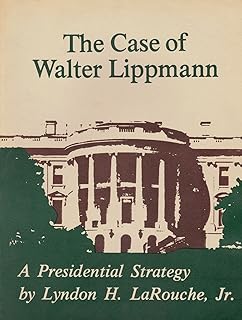 The Case of Walter Lippmann: A Presidential Strategy, 2018 Edition