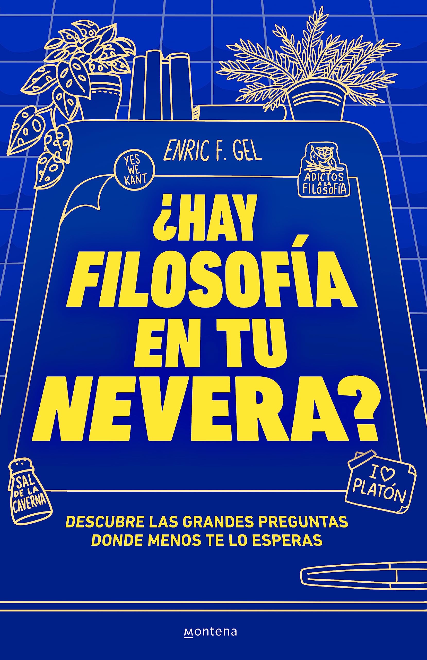 ¿Hay filosofía en tu nevera?: Descubre las grandes preguntas donde menos te lo esperas (Spanish Edition)