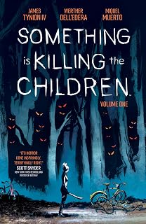 Something is Killing the Children Vol. 1: James Tynion IV Horror Comic - Monster Hunter Erica Slaughter Graphic Novel