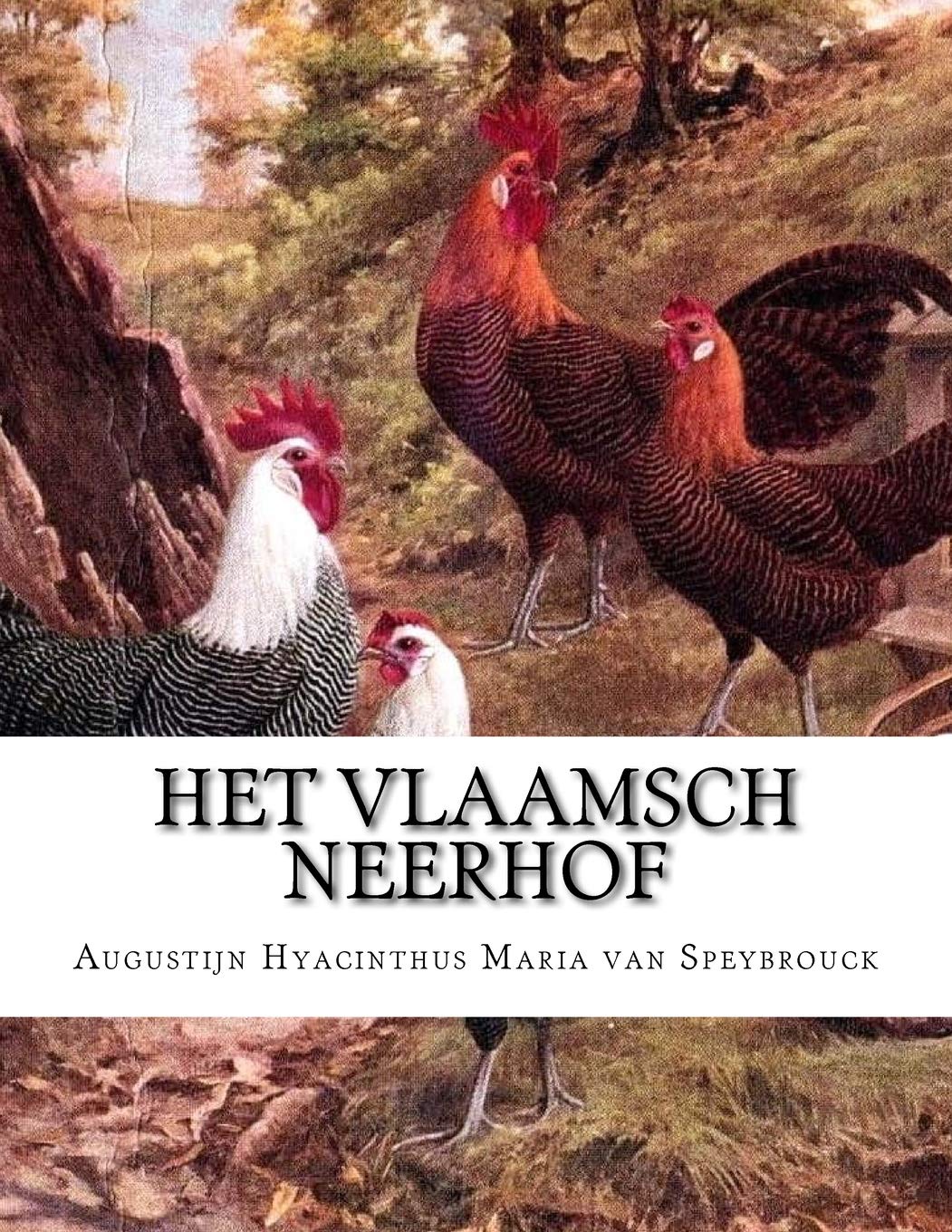 Het Vlaamsch neerhof: Met medewerking van den bestuurder van het "Vlaamsch Hoenderhof" te Kapellen, bij Antwerpen