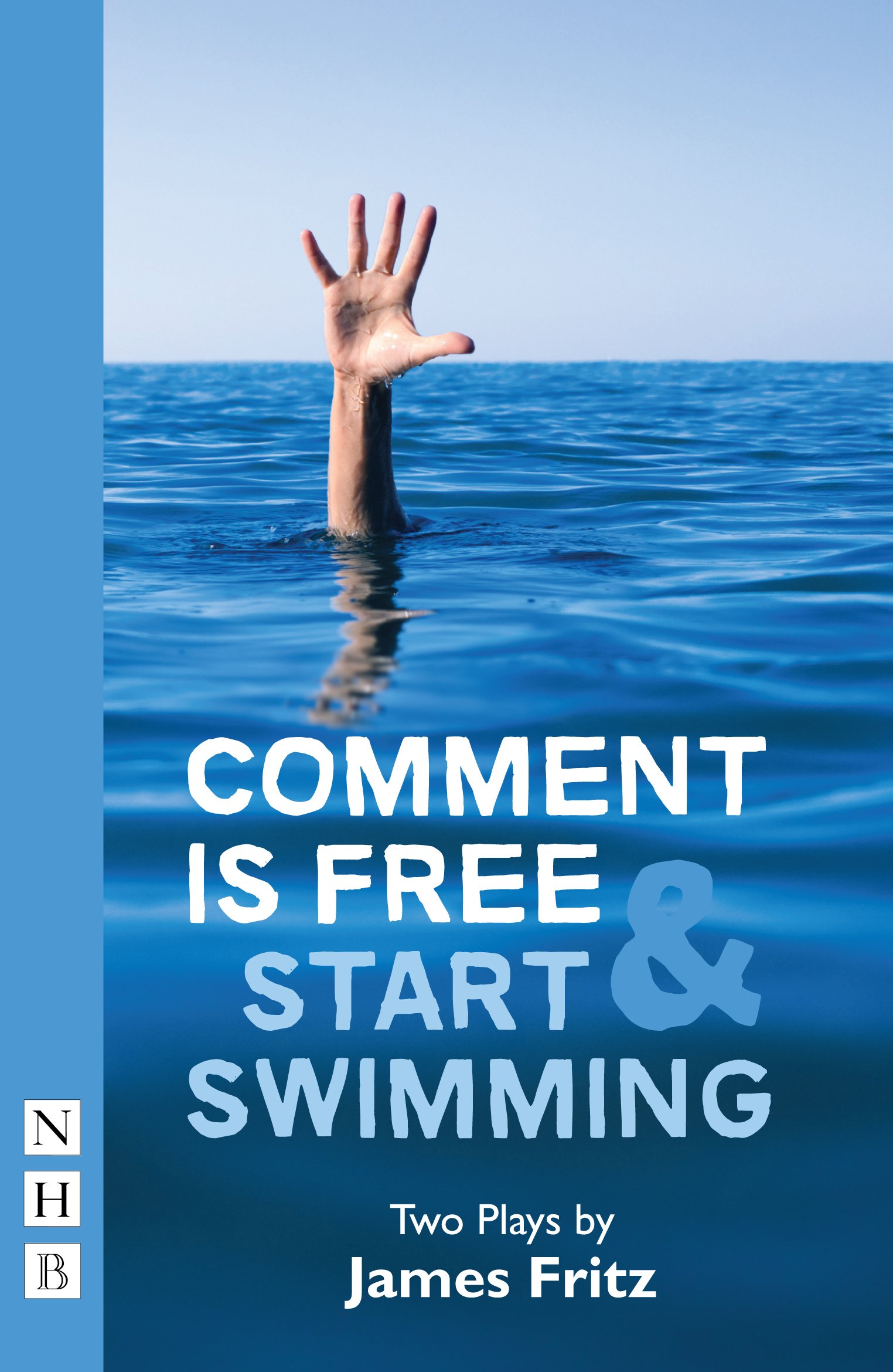 Comment is Free/Start Swimming (NHB Modern Plays). Fritz 9781848427075 New**