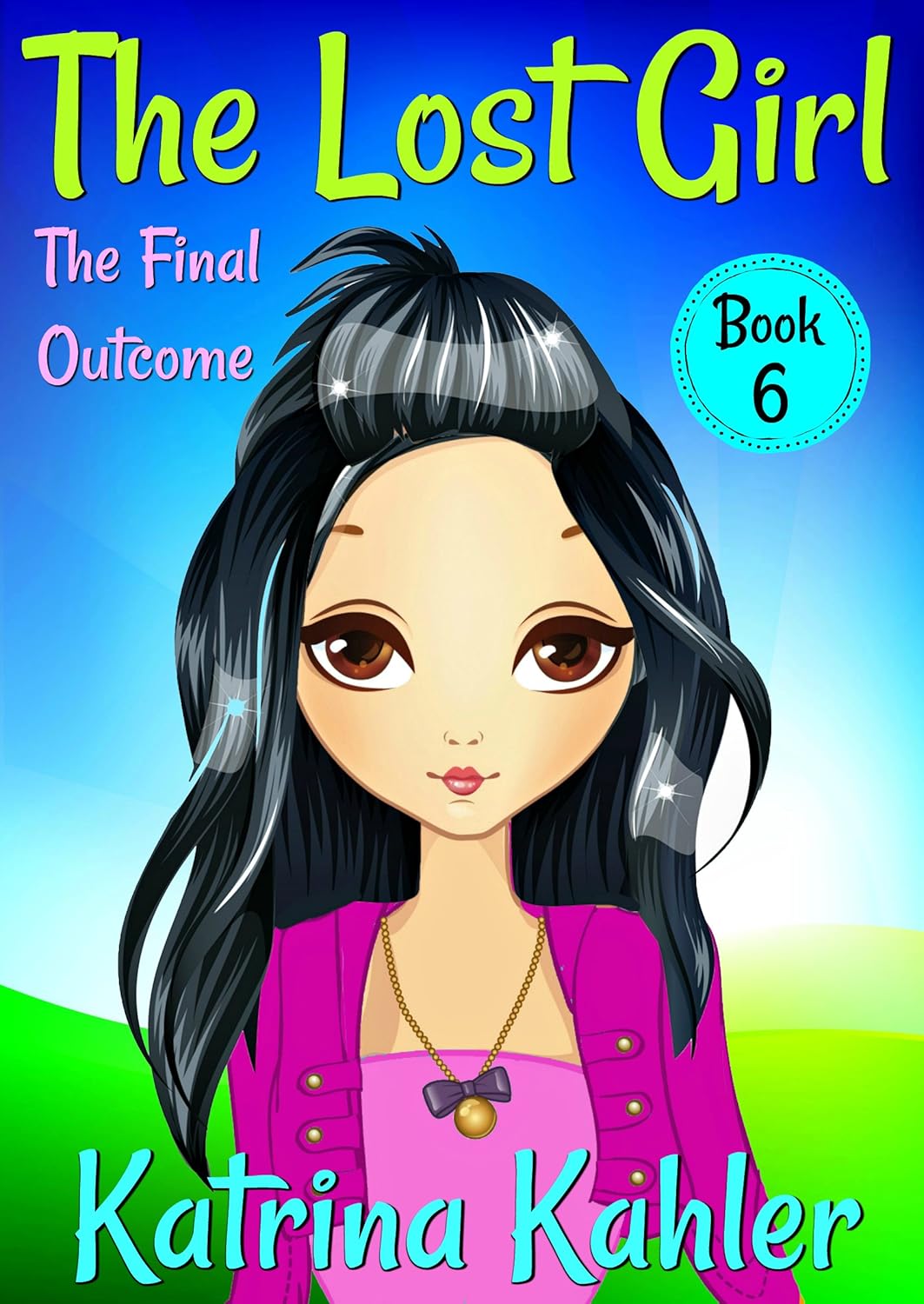The Lost Girl - Book 6: The Final Outcome: Books for Girls Aged 9-12 ...