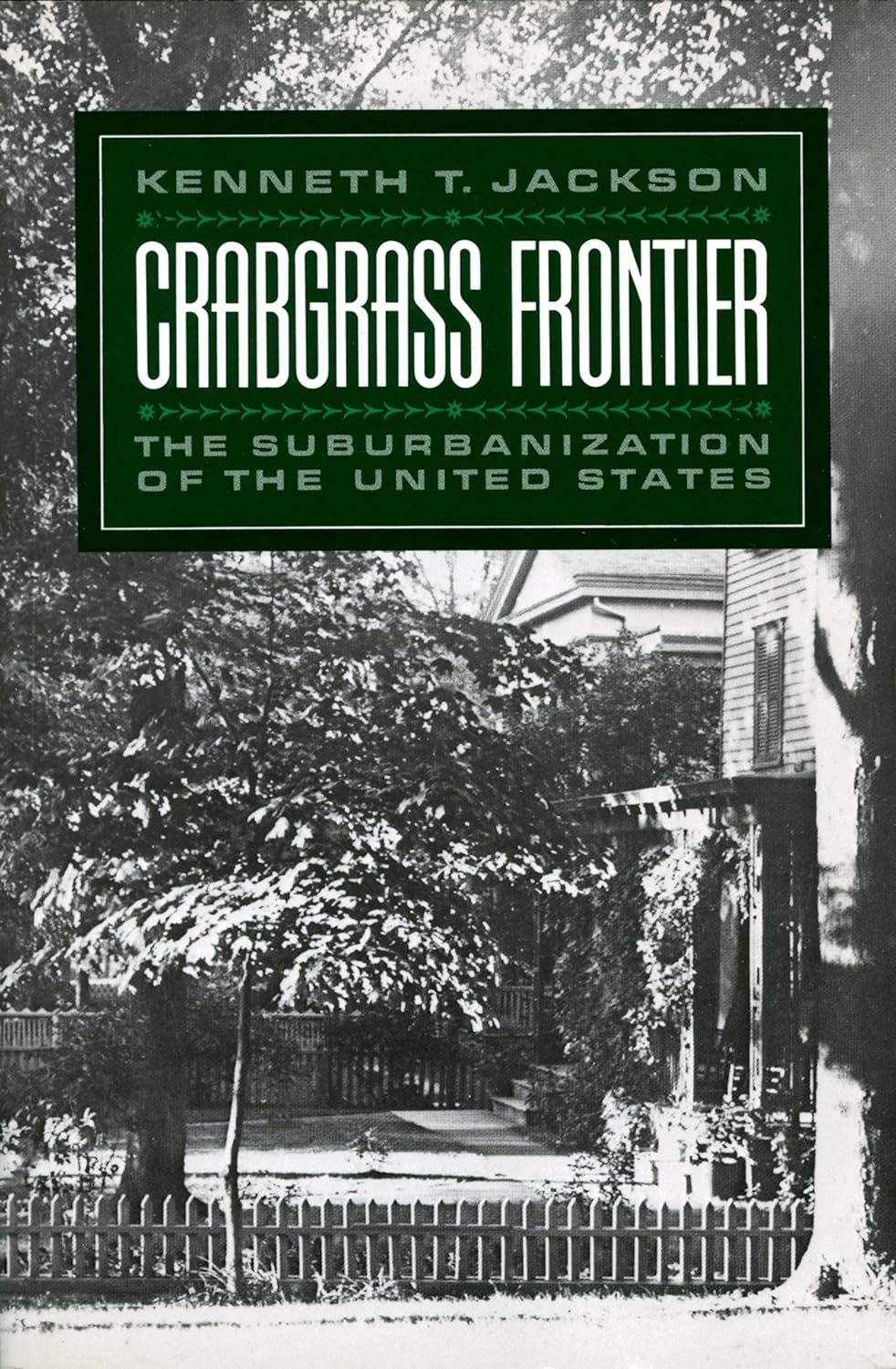 Crabgrass Frontier The Suburbanization of the United