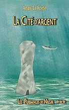 Download La Cité d’argent: Saga d'aventures jeunesse (Les Puissances de Nilgir t. 3) PDF