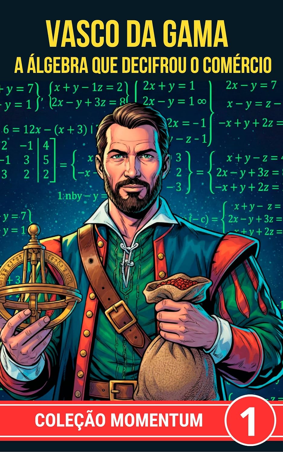 Vasco da Gama. A álgebra que decifrou o comércio (COLECCIÓN MOMENTUM) (Portuguese Edition)      [Print Replica] Kindle Edition