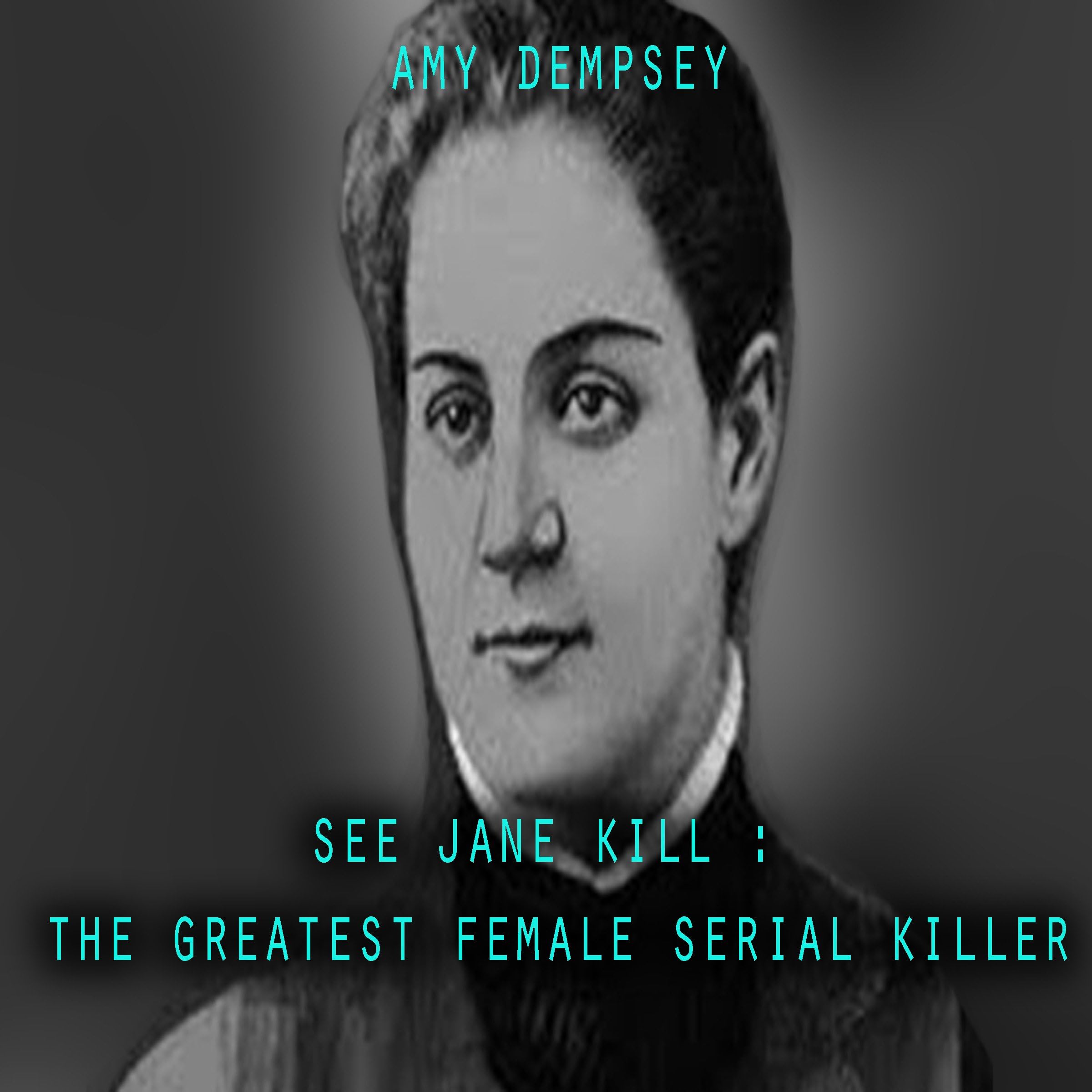 See Jane Kill: The Greatest Female Serial Killer