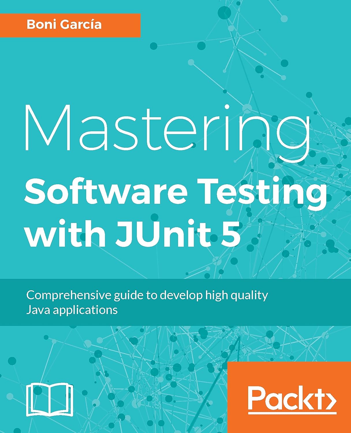 Mastering Software Testing with JUnit 5: Comprehensive guide to develop ...
