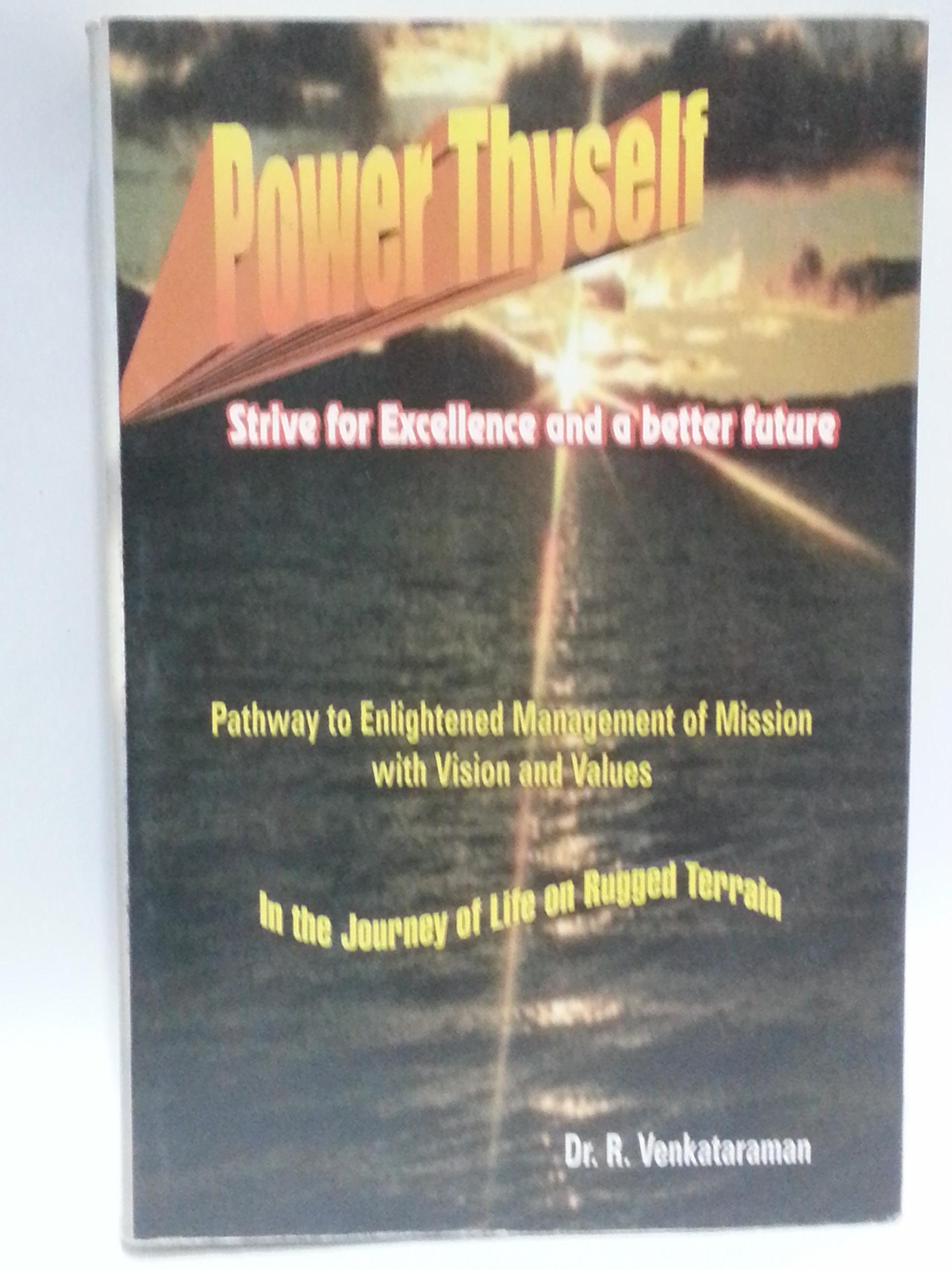 Amazon.in: Buy Power Thyself Strive for excellence and a better future Book  Online at Low Prices in India | Power Thyself Strive for excellence and a  better future Reviews & Ratings