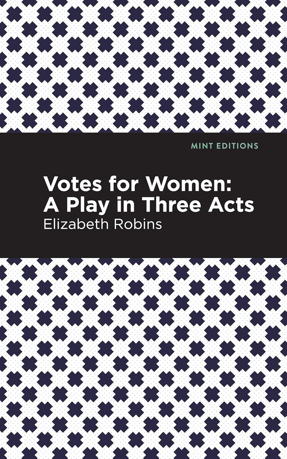 Votes for Women: A Play in Three Acts (Mint Editions (Plays))      Paperback – February 1, 2021