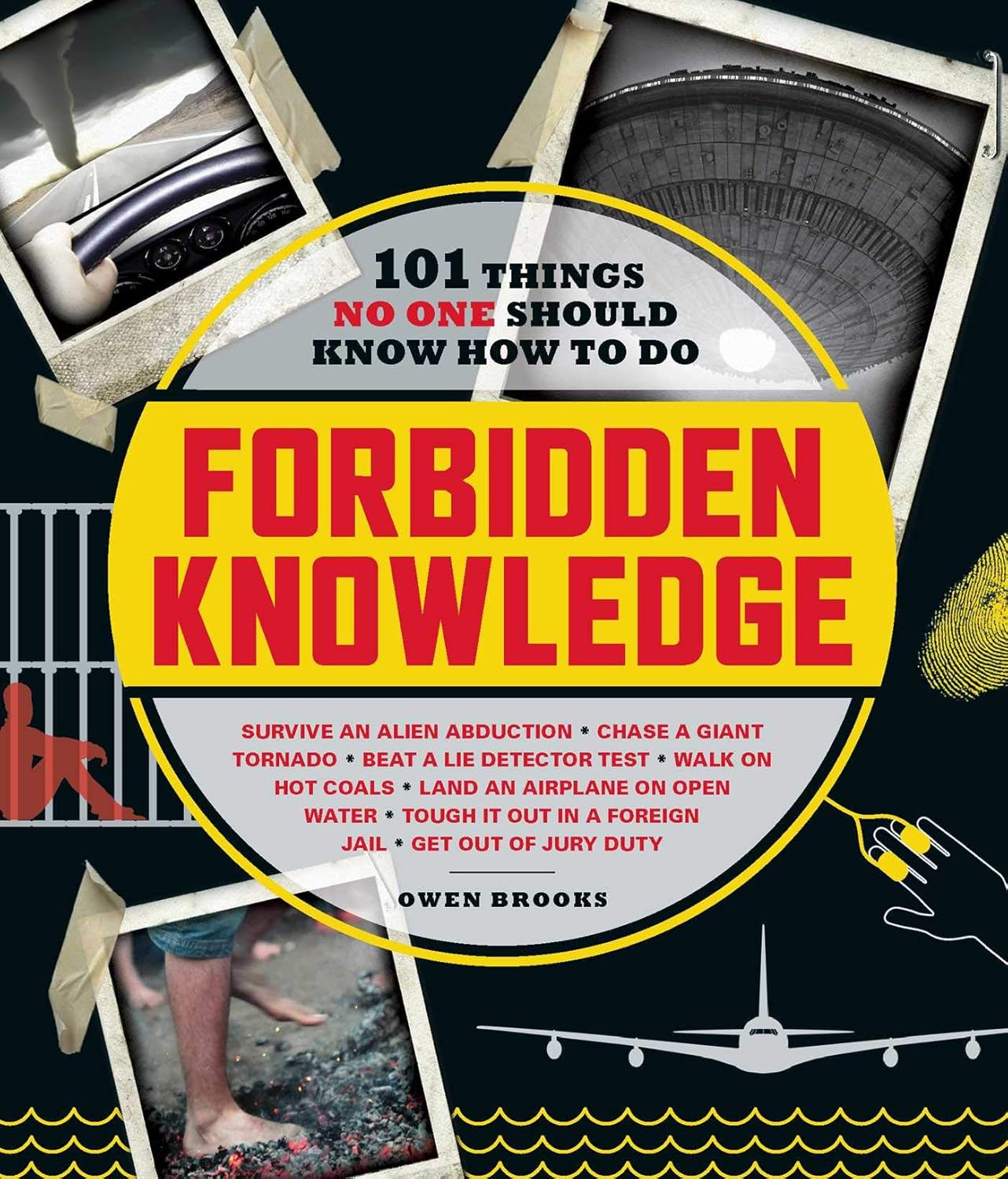 Forbidden Knowledge 101 Things No One Should Know How to