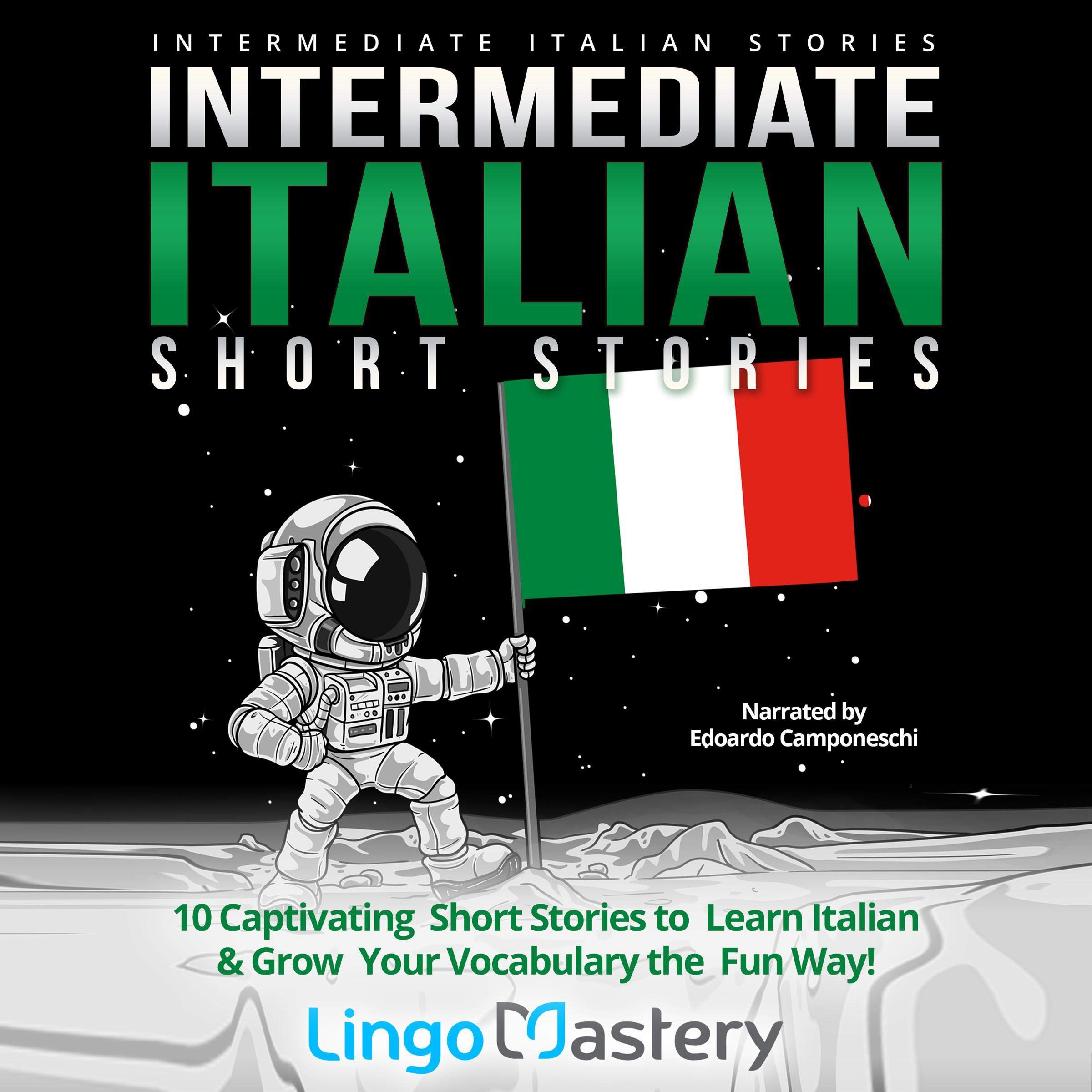 Cover art for Intermediate Italian Short Stories: 10 Captivating Short Stories to Learn Italian & Grow Your Vocabulary the Fun Way! (Intermediate Italian Stories) (Italian Edition)
